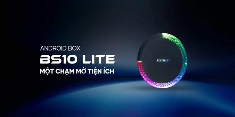Tìm hiểu thông số kỹ thuật Android Box Vietmap BS10 4G/64G